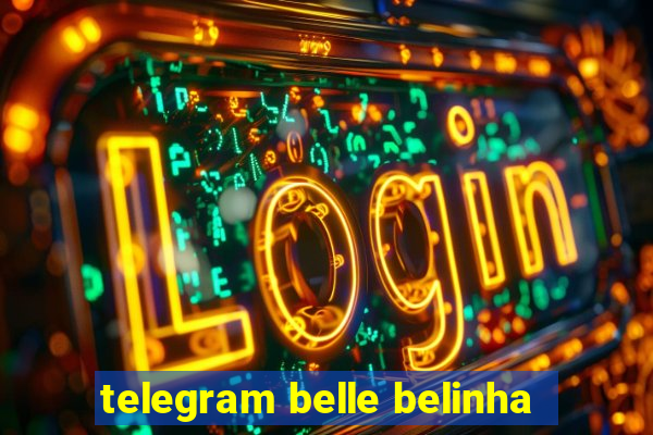 telegram belle belinha